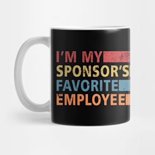 I'm My Sponsors Favorite Employee Funny idea Mug